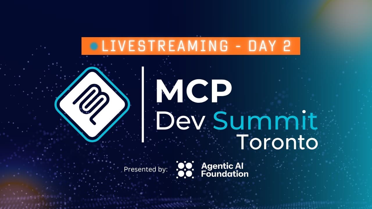 OCT 6 - MCP Dev Summit Toronto 2026 Livestream