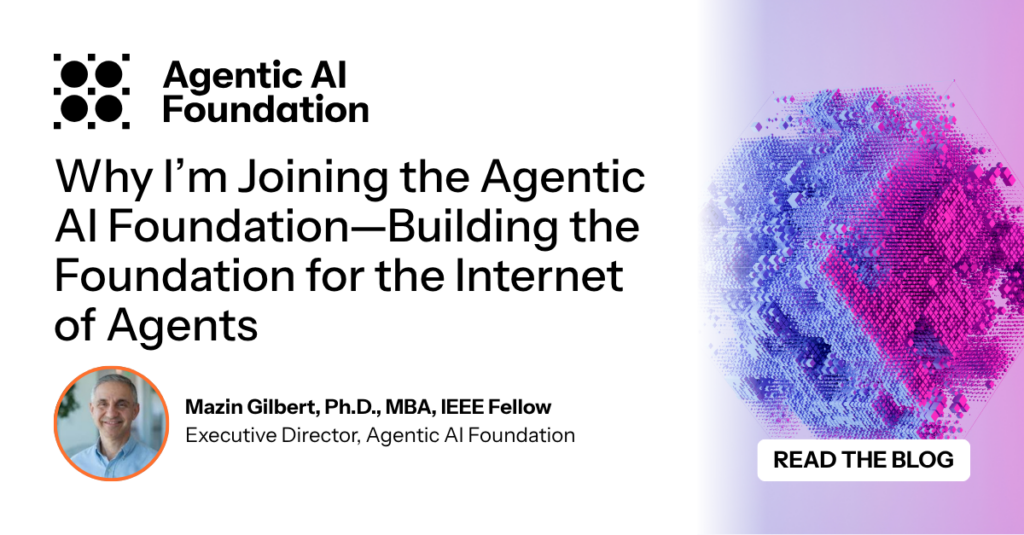 Why I’m Joining the Agentic AI Foundation—Building the Foundation for the Internet of Agents