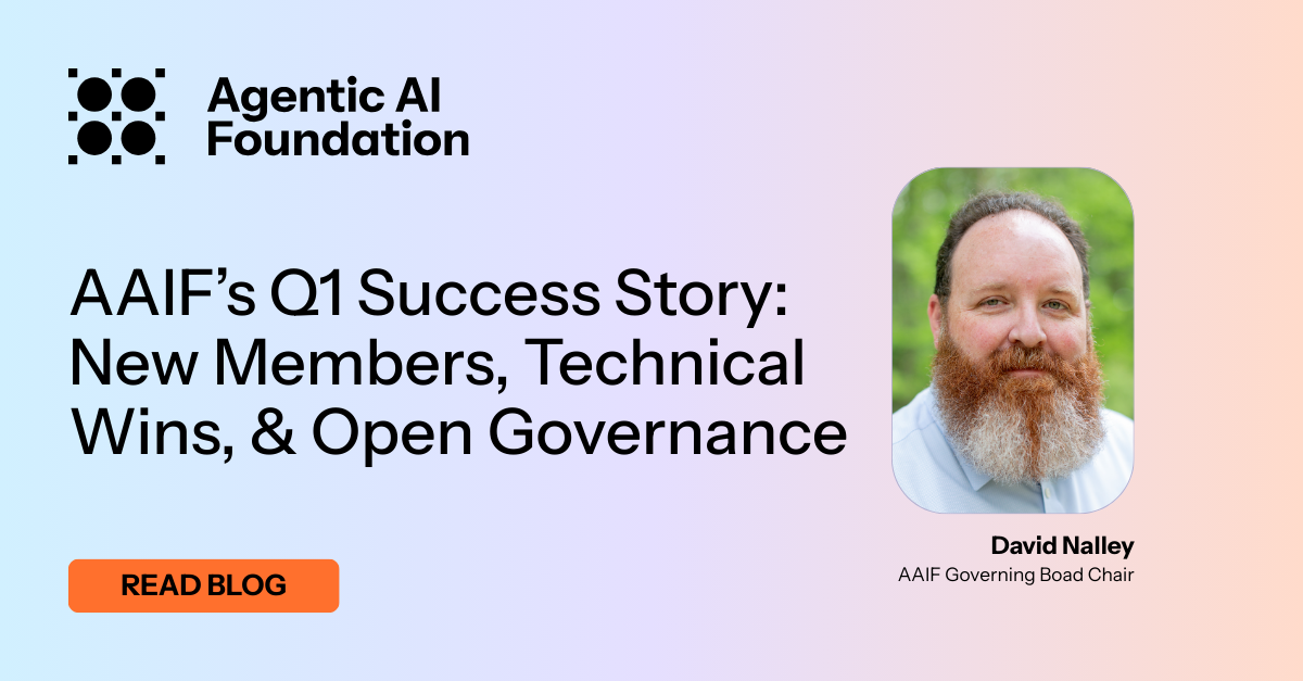 AAIF’s Q1 Success Story New Members, Technical Wins, and Open Governance